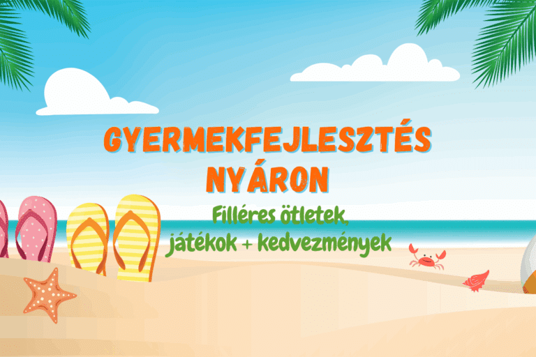 Végre itt a Vakáció, azaz hogyan fejlesszük a gyerekeket Nyáron